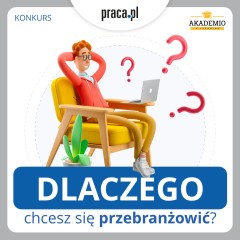 Zdjęcie artykułu Konkurs  „Dlaczego chcesz się przebranżowić?"